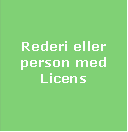 Rederi eller person med 

                  Licens

                  

                  